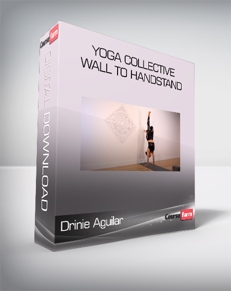 Drinie Aguilar - Yoga Collective - Wall to Handstand