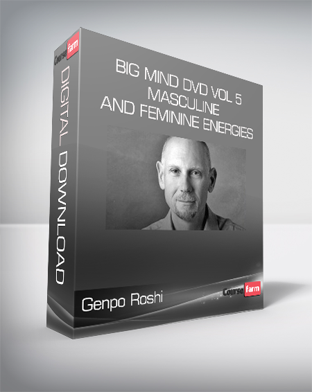 Genpo Roshi - Big Mind DVD Vol 5 - Masculine and Feminine Energies