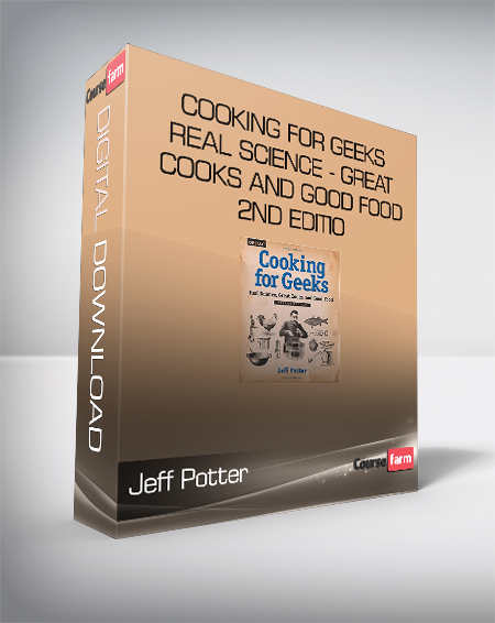 Jeff Potter - Cooking for Geeks - Real Science - Great Cooks and Good Food - 2nd Edition