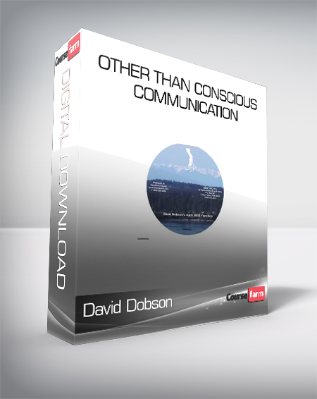 David Dobson - Other Than Conscious Communication