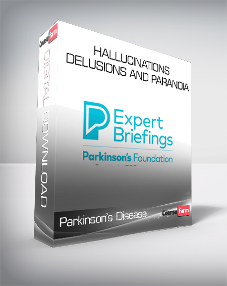 Parkinson’s Disease Psychosis - Hallucinations Delusions and Paranoia