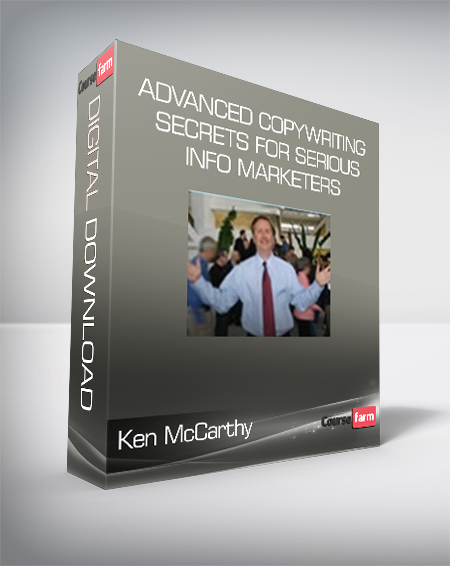 Ken McCarthy - Advanced Copywriting Secrets For Serious Info Marketers