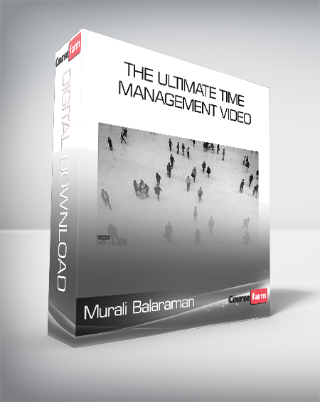 Murali Balaraman - The Ultimate Time Management Video