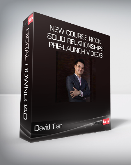 David Tian - New course Rock Solid Relationships Pre-Launch videos