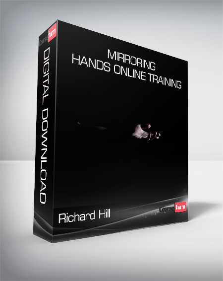 Richard Hill - Mirroring Hands Online Training