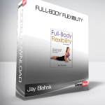 Jay Blahnik - Full-Body Flexibility