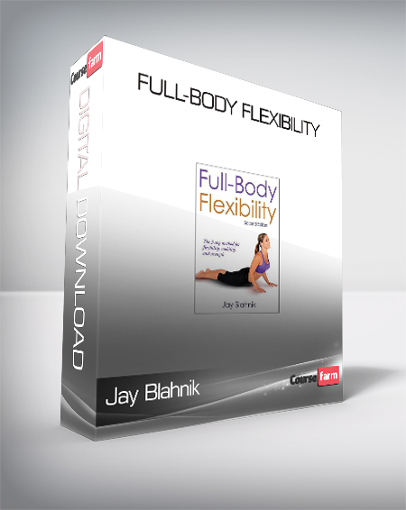 Jay Blahnik - Full-Body Flexibility