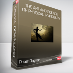 Peter Ragnar - The Art and Science of Physical Invincibility