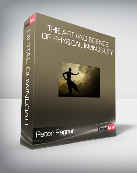 Peter Ragnar - The Art and Science of Physical Invincibility