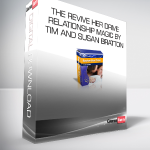 The Revive Her Drive - Relationship Magic by Tim and Susan Bratton