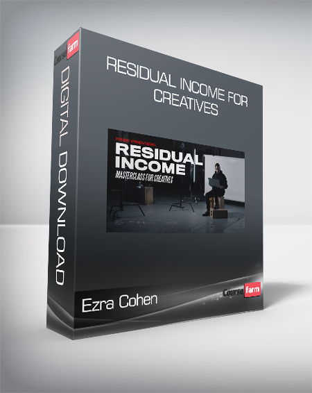 Ezra Cohen - Residual Income For Creatives