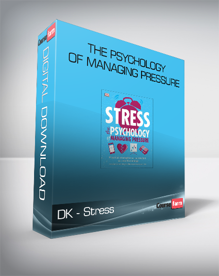 DK - Stress - The Psychology of Managing Pressure