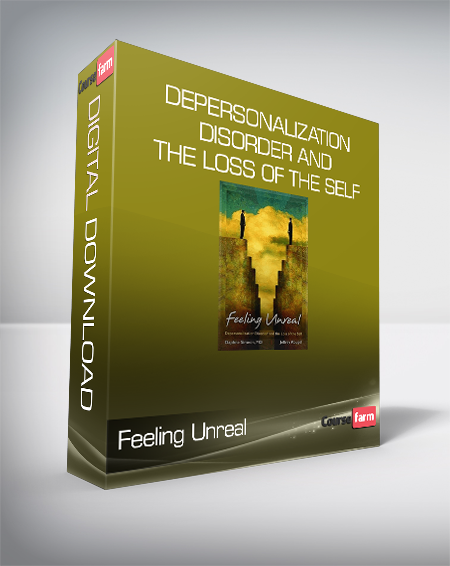 Feeling Unreal - Depersonalization Disorder and the Loss of the Self