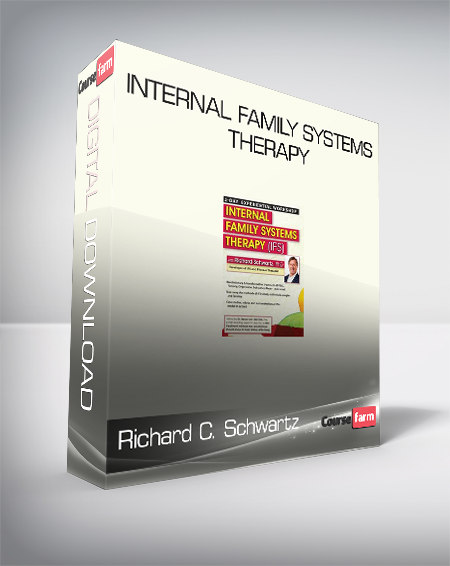 Richard C. Schwartz - Internal Family Systems Therapy