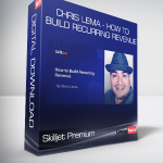 Skilljet Premium - Chris Lema - How to Build Recurring Revenue