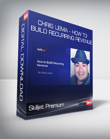 Skilljet Premium - Chris Lema - How to Build Recurring Revenue