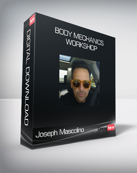 Joseph Mascolino - Body Mechanics Workshop