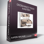 Aaron Niklaus - GoodHandz Touch Mastery