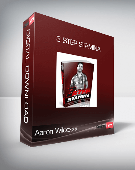 Aaron Wilcoxxx - 3 Step Stamina