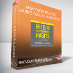 Brendon Burchard - High Performance Habits Deluxe Audiobook
