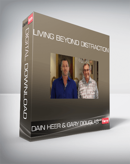 Dain Heer & Gary Douglas - Living Beyond Distraction
