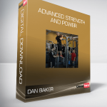 Dan Baker - Advanced Strength and Power