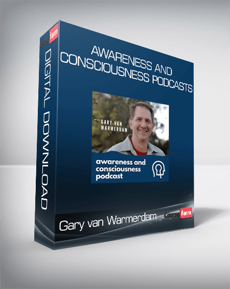 Gary van Warmerdam - Awareness and Consciousness Podcasts