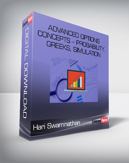 Hari Swaminathan – Advanced Options Concepts – Probability, Greeks, Simulation