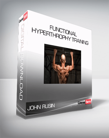 John Rusin - Functional Hyperthrophy Training