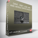 Kit Laughlin - Dave - Feet Legs Hips and Whole Spine Mobility