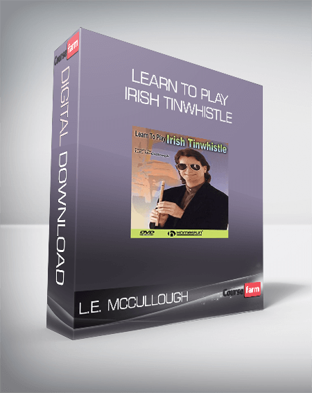 L.E. McCullough - Learn to play Irish Tinwhistle
