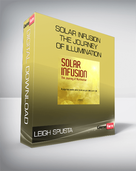 Leigh Spusta – Solar Infusion – The Journey of Illumination