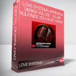 Love Systems Interview Series Vol.122 - 5 Killer Routines You Must Know