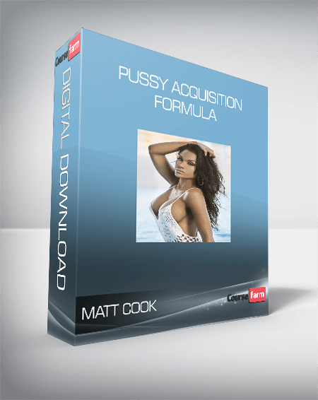 Matt Cook - Pussy Acquisition Formula