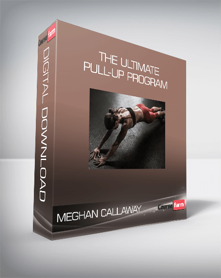 Meghan Callaway - The Ultimate Pull-up Program