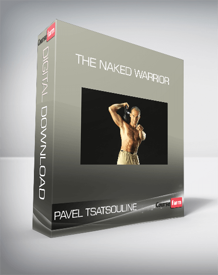 Pavel Tsatsouline - The Naked Warrior