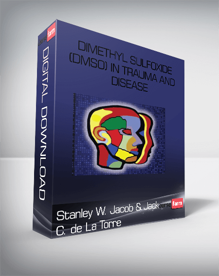 Stanley W. Jacob & Jack C. de La Torre - Dimethyl Sulfoxide (DMSO) in Trauma and Disease