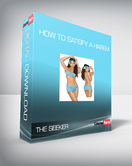 The Seeker – How to Satisfy a Harem