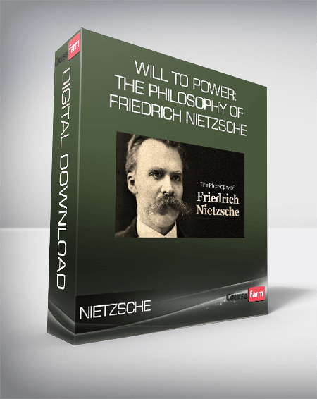 Will to Power: The Philosophy of Friedrich Nietzsche