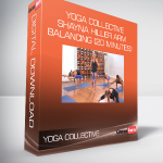 Yoga Collective - Shayna Hiller - Arm Balancing (20 Minutes)