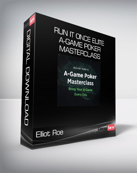 Elliot Roe - Run It Once Elite - A-Game Poker Masterclass