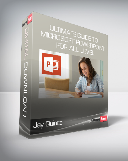 Jay Quinto - Ultimate Guide to Microsoft PowerPoint for All Level