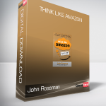 John Rossman - Think Like Amazon