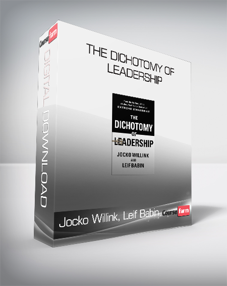 Jocko Willink, Leif Babin - The Dichotomy of Leadership