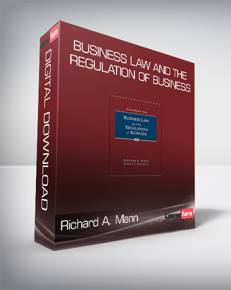 Richard A. Mann - Business Law and the Regulation of Business