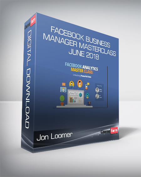 Jon Loomer - Facebook Business Manager Masterclass June 2018