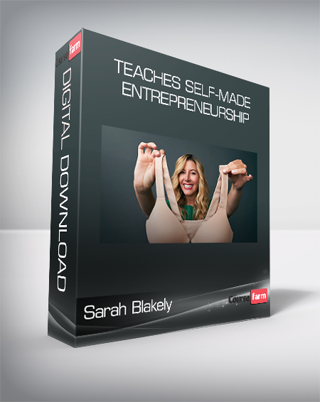Sarah Blakely - Teaches Self-Made Entrepreneurship