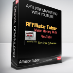 Affiliate Tuber - Affiliate Marketing With Youtube