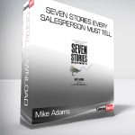 Mike Adams - Seven Stories Every Salesperson Must Tell