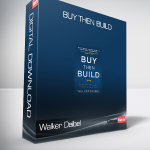 Walker Deibel - Buy Then Build